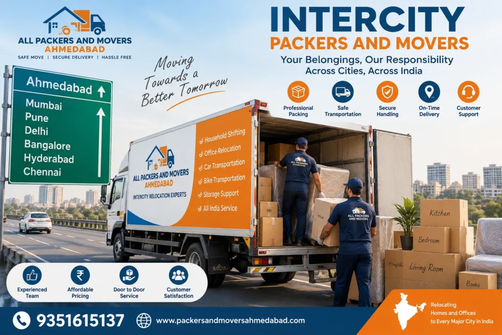 Intercity Packers And Movers Ahmedabad Intercity Packers Movers Ahmedabad Long Distance Packers And Movers Ahmedabad Intercity Moving Services Ahmedabad Intercity Relocation Services Ahmedabad Packers And Movers Ahmedabad to Mumbai Packers And Movers Ahmedabad to Pune Packers And Movers Ahmedabad to Bangalore Packers And Movers Ahmedabad to Delhi Packers And Movers Ahmedabad to Hyderabad Packers And Movers Ahmedabad to Chennai Packers And Movers Ahmedabad to Surat Packers And Movers Ahmedabad to Vadodara Intercity Packers Movers Bopal Ahmedabad Intercity Packers Movers South Bopal Ahmedabad Intercity Packers Movers Shela Ahmedabad Intercity Packers Movers Ghuma Ahmedabad Intercity Packers Movers Gota Ahmedabad Intercity Packers Movers Thaltej Ahmedabad Intercity Packers Movers Satellite Ahmedabad Intercity Packers Movers Vastrapur Ahmedabad Intercity Packers Movers Bodakdev Ahmedabad Intercity Packers Movers Prahlad Nagar Ahmedabad Intercity Packers Movers Vejalpur Ahmedabad Intercity Packers Movers Maninagar Ahmedabad Intercity Packers Movers Narol Ahmedabad Intercity Packers Movers Naroda Ahmedabad Intercity Packers Movers Nikol Ahmedabad Intercity Packers Movers Vastral Ahmedabad Intercity Packers Movers Chandkheda Ahmedabad Intercity Packers Movers SG Highway Ahmedabad Intercity Packers Movers Shyamal Ahmedabad Household Relocation Ahmedabad Long Distance Household Shifting Ahmedabad Intercity Household Shifting Ahmedabad Office Relocation Ahmedabad Intercity Office Relocation Ahmedabad Bike Transportation Ahmedabad Car Transportation Ahmedabad Household Goods Transportation Ahmedabad Professional Packing Ahmedabad Long Distance Moving Ahmedabad Door To Door Relocation Ahmedabad Ahmedabad Intercity Moving Service Ahmedabad to Other City Packers Movers All Packers And Movers Ahmedabad Furniture Transportation Ahmedabad Appliance Transportation Ahmedabad Intercity Packing And Loading Ahmedabad Nationwide Relocation From Ahmedabad